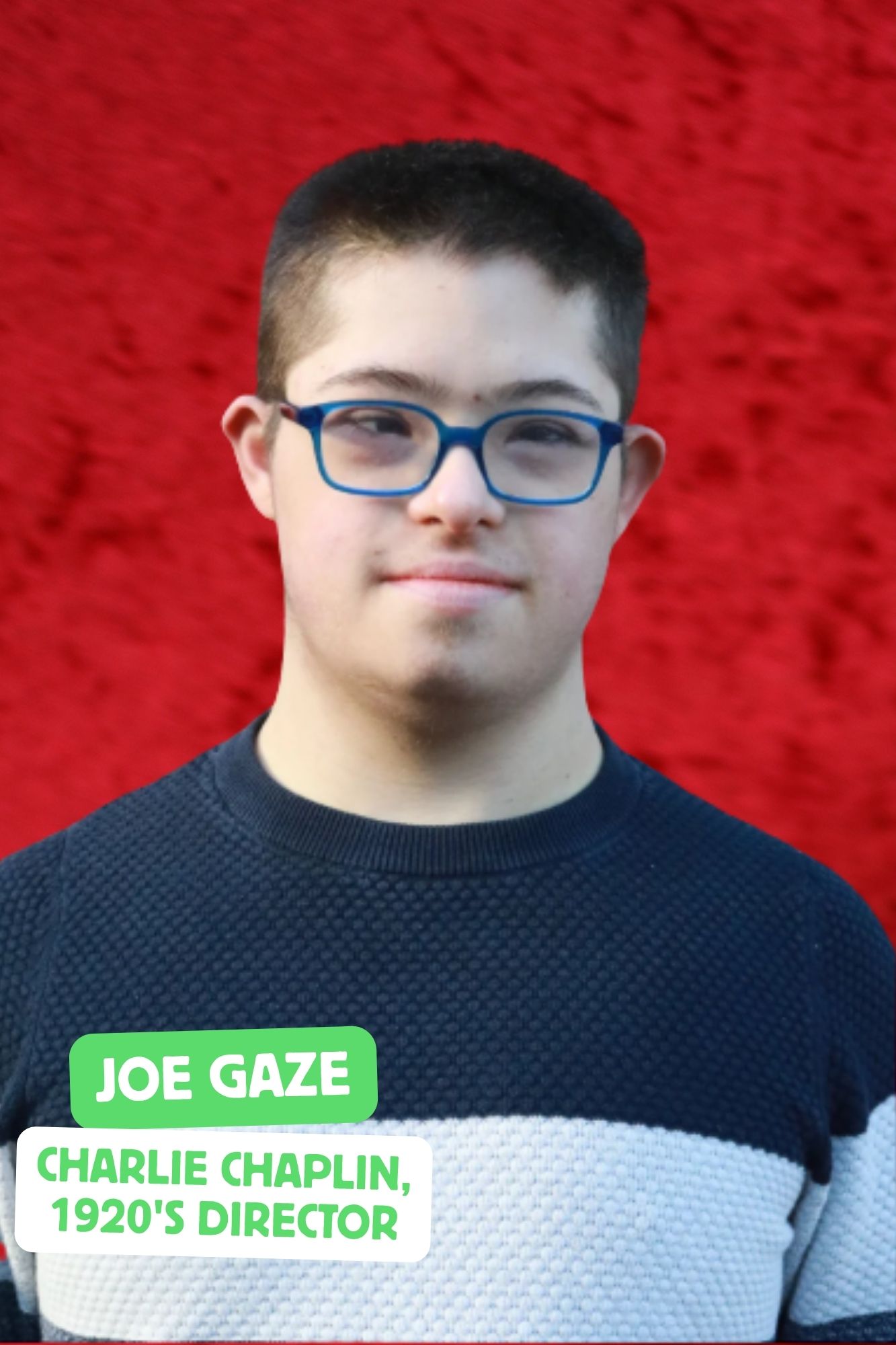 Joe is a white man with Downs Syndrome and blue-rimmed glasses.