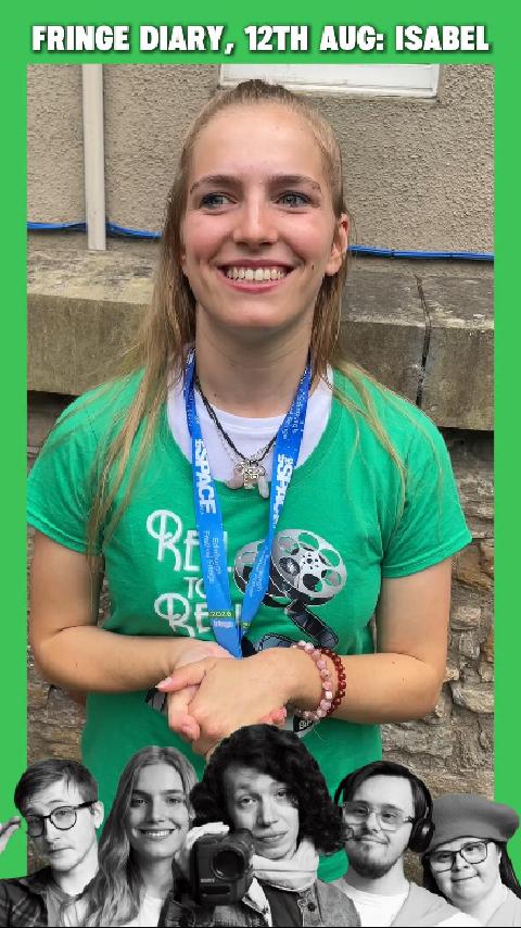 Isabel, a white woman with long blonde hair smiles at the camera. She is wearing a bright green "reel to real" t-shirt and a blue "space" lanyard. There is a green frame around her with 5 black and white faces at the bottom. At the top, white text says "Fringe diary, 12th August: Isabel"
